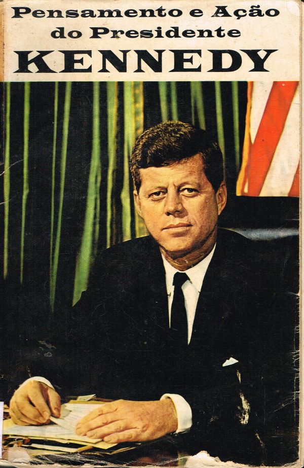 Pensamento e Ação do Presidente Kennedy